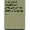 Classified Illustrated Catalog of the Library Bureau ... door Bureau Library