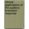 Clinical Applications of the Auditory Brainstem Response by PhD Hood Linda J.
