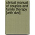 Clinical Manual Of Couples And Family Therapy [with Dvd]