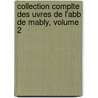 Collection Complte Des Uvres de L'Abb de Mably, Volume 2 by Mably