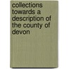 Collections Towards a Description of the County of Devon door William Pole