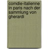 Comdie-Italienne in Paris Nach Der Sammlung Von Gherardi door Oskar Klingler
