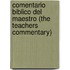 Comentario Biblico del Maestro (the Teachers Commentary)