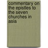 Commentary on the Epistles to the Seven Churches in Asia by Richard C. Trench
