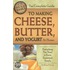 Complete Guide To Making Cheese, Butter & Yogurt At Home