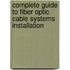Complete Guide to Fiber Optic Cable Systems Installation