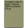 Complete Rollei Tlr Users' Manual 1929 To Present 2.8 Gx door Ian Parker