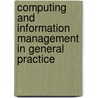 Computing And Information Management In General Practice by Peter Schattner