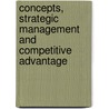 Concepts, Strategic Management And Competitive Advantage door William Hesterly