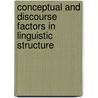 Conceptual And Discourse Factors In Linguistic Structure door Michael Smith