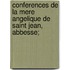 Conferences De La Mere Angelique De Saint Jean, Abbesse;
