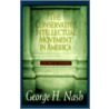 Conservative Intellectual Movement in America Since_1945 door George H. Nash