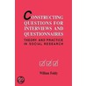 Constructing Questions For Interviews And Questionnaires door William Foddy