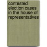 Contested Election Cases In The House Of Representatives door Onbekend