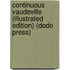 Continuous Vaudeville (Illustrated Edition) (Dodo Press)