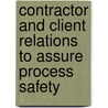 Contractor And Client Relations To Assure Process Safety door William F. Early