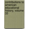 Contributions To American Educational History, Volume 33 by Unknown