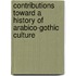 Contributions Toward A History Of Arabico-Gothic Culture