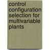 Control Configuration Selection For Multivariable Plants door B. Moaveni