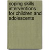Coping Skills Interventions for Children and Adolescents door Susan G. Forman