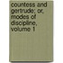 Countess and Gertrude; Or, Modes of Discipline, Volume 1