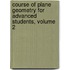 Course of Plane Geometry for Advanced Students, Volume 2