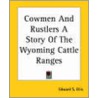 Cowmen And Rustlers A Story Of The Wyoming Cattle Ranges door Edward S. Ellis