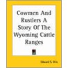 Cowmen And Rustlers A Story Of The Wyoming Cattle Ranges by Edward S. Ellis