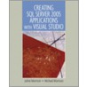 Creating Sql Server 2005 Applications With Visual Studio door Michael Morrison
