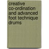 Creative Co-Ordination And Advanced Foot Technique Drums by Thomas Lang