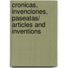 Cronicas, invenciones, paseatas/ Articles And Inventions by Juan GarcíA. Hortelano