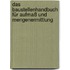 Das Baustellenhandbuch für Aufmaß und Mengenermittlung