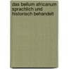 Das Bellum Africanum Sprachlich Und Historisch Behandelt by Franz Fröhlich