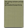 Das Going Concern Prinzip in der Jahresabschlussprüfung door Silke Adam