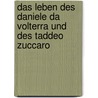 Das Leben des Daniele da Volterra und des Taddeo Zuccaro by Giorgio Vasari