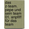 Das Z-Team. Pepe und sein Team 01. Anpfiff für das Team door David Fermer