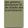 Das geheime Dinoversum 01. Die Attacke des Tyrannosaurus by Rex Stone