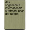 Das sogenannte Internationale Strafrecht nach der Reform door Wolfgang Zieher