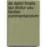 De Dativi Finalis Qui Dicitur Usu Taciteo Commentariolum by Olof Vilhelm Knos