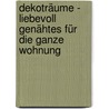 Dekoträume - Liebevoll Genähtes für die ganze Wohnung door Heike Roland