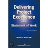 Delivering Project Excellence With The Statement Of Work by Rt Michael Martin