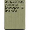 Der Blaue Reiter. Journal für Philosophie 17. Das Böse door Rüdiger Safranski