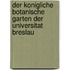 Der Konigliche Botanische Garten Der Universitat Breslau