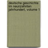 Deutsche Geschichte Im Neunzehnten Jahrhundert, Volume 1 door Heinrich Von Treitschke
