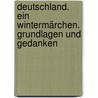 Deutschland. Ein Wintermärchen. Grundlagen und Gedanken door Heinrich Heine