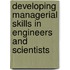 Developing Managerial Skills in Engineers and Scientists
