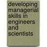Developing Managerial Skills in Engineers and Scientists door Michael K. Badawy