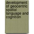 Development Of Geocentric Spatial Language And Cognition