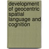 Development Of Geocentric Spatial Language And Cognition door Ramesh Chandra Mishra