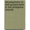 Development of Self-Government in the Philippine Islands door Victoriano D. Diamonon
